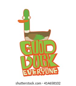 Vector image of emblem with a red stroke and with cartoon image of funny "good luck" duck standing and smiling on a white background. Inscription "Good duck everyone". Wordplay. Vector illustration.