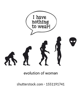 vector image of the evolution of a woman from a monkey to a higher mind. With a comic vector inscription - I have nothing to wear.