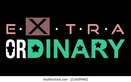 Vector image of "EXTRA ORDINARY" written with small floral ornaments. Perfect for printing on t-shirts.