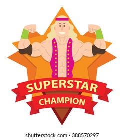 Vector image of frame as an orange star with red banners with inscription "Superstar Champion" and with cartoon image of a wrestler with long blond hair in the center on a white background. Wrestling.