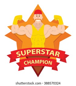 Vector image of frame as an orange star with red banners with inscription "Superstar Champion" and with cartoon image of a wrestler in a red bandana in the center on a white background. Wrestling.