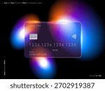 Vector image in the glass morphism style. Translucent bank card, frosted glass and color spot lights. Place for your text.