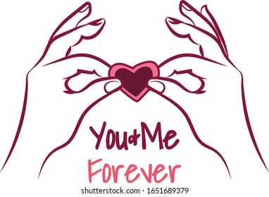 Vector image of hands holding heart. Lettering you and me forever. Isolated in white background