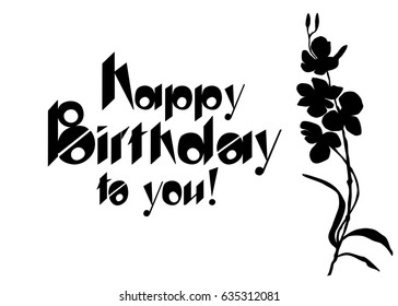 Vector image of happy Birthday, black color, an Orchid branch in the background