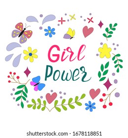 Vector image of the lettering - girl power - in a frame of flowers, leaves, butterflies on a white background. For the design of postcards, posters, covers on notebooks and phones.