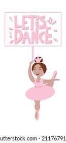 vector image of a little ballerina girl with the inscription Let's dance