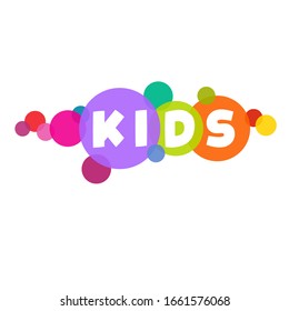 Vector Image, Logo Of The Word Kids. Each Letter Is Placed In Multi-colored Circles On A White Background. Children's Clothing Store, Toys Store, Children's Area, Kindergarten, School, Kids Zone.