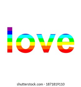 Vector image of multi-colored word love. Letters of love painted with bright colors of the rainbow. Multicolored background