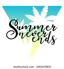 A vector image with palm trees and the inscription summer never ends. Possibility to use on T-shirts, and clothes like print