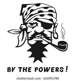 Vector image of a pirate with the inscription "By the Powers!" (Curse!). Print on T-shirt