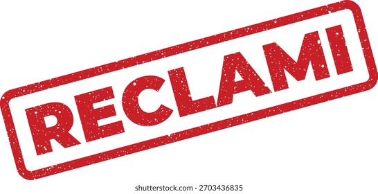 A imagem vetorial apresenta um carimbo retangular com cantos arredondados, coloridos em vermelho. A palavra italiana Reclami (que significa reivindicações) é exibida de forma proeminente. Útil para documentos ou designs digitais.