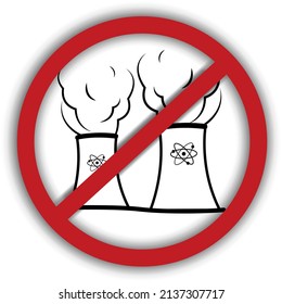 A vector image of a prohibition sign (protest) which depicts a crossed out nuclear power plant. Denotes the prohibition of the use of nuclear energy and the construction of new nuclear power plants