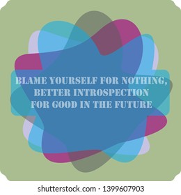 Vector Image Of A Quote About Introspection. Blame Yourself For Nothing, Better Introspection For Good In The Future.