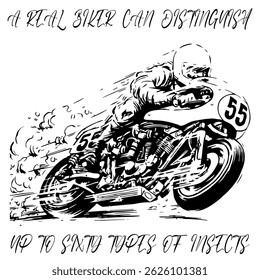 A Vector Image Of A Racer On A Racing Motorcycle On A White Background With The Inscription A REAL BIKER CAN DISTINGUISH UP TO SIXTY TYPES OF INSECTS. T-shirt Image. Image For Tattoo. Jacket design.