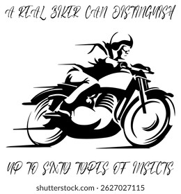 A Vector Image Of A Racer On A Racing Motorcycle On A White Background With The Inscription A REAL BIKER CAN ISTINGUISH UP TO SIXTY TYPES OF INSECTS. T-shirt Image. Image For Tattoo. Jacket design.