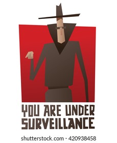 Vector image of a red square banner with a cartoon image of a spy in a black coat, hat and sunglasses pointing at something on a white background. Inscription "You are under surveillance". Spying.