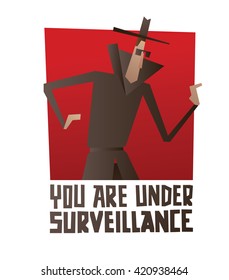 Vector image of a red square banner with a cartoon image of a spy in a black coat, hat and sunglasses sneaking on tiptoe somewhere on white background. Inscription "You are under surveillance". Spying