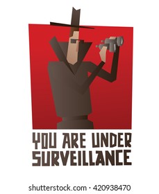 Vector image of a red square banner with a cartoon image of a spy in a black coat, hat and sunglasses looking through binoculars in hands on white background. Inscription "You are under surveillance".