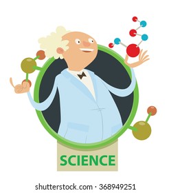 Vector image of a round black-green frame with elements of molecules and banner with words "Science" and with cartoon image of old man scientist with the layout of the molecule on a white background.