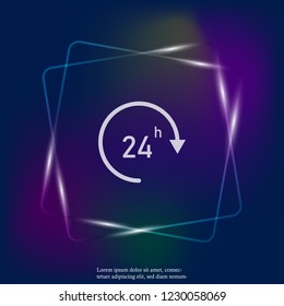 Vector image round the clock. 24 hours. Time neon light icon. Business concept pictogram. Layers grouped for easy editing illustration. For your design.