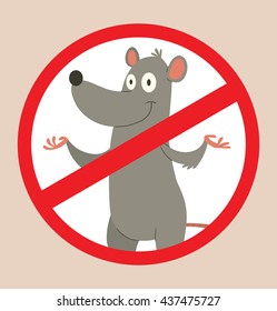 Vector image of a round red crossed-out sign with cartoon image of a funny gray rat with a long pink tail standing and smiling in the center on a beige background. Pest control.