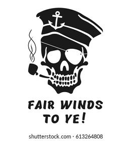 Vector image of skull captain with inscription "Fair winds to ye!" (The wish for a fair wind). Print on T-shirt