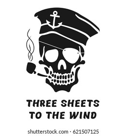 Vector image of skull captain with inscription "Three sheets to the wind" ("Someone who is quite drunk"). Print on T-shirt