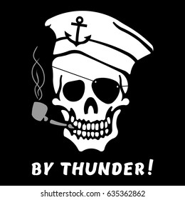 Vector image of skull captain with inscription "By Thunder!" (Break your thunder!). Drawing for printing on a T-shirt of black color