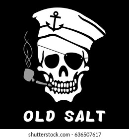 Vector image of skull captain with inscription "Old salt" (A sailor that has a great deal of experience on the seas). Drawing for printing on a T-shirt of black color