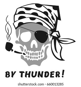 Vector image of skull captain with inscription "By Thunder!" (Break your thunder!). Print on T-shirt