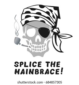 Vector image of skull captain with inscription "Splice the mainbrace!" ("Give the crew a drink!"). Print on T-shirt