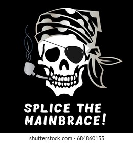Vector image of skull captain with inscription "Splice the mainbrace!" ("Give the crew a drink!"). Drawing for printing on a T-shirt of black color