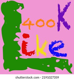 Vector image with text Like 400K, colors representing LGBTQ.