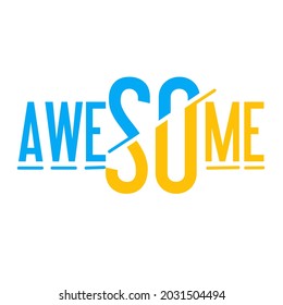 Vector image that says AWESOME with white background and light blue and yellow writing