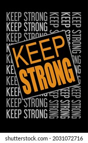Vector image that says KEEP STRONG with a black background and dark yellow and gray writing