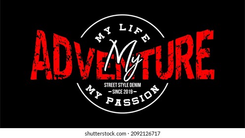 Vector image that says MY LIFE, MY ADVENTURE, MY PASSION.
This image can be used for t-shirts, as well as for other graphic purposes.