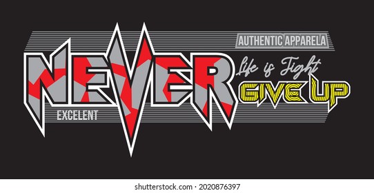 Vector image that says NEVER GIVE UP can be used for t-shirt screen printing and others