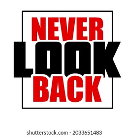 Vector image that says NEVER LOOK BACK with black and red writing
