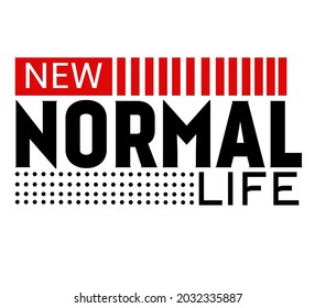 Vector image that says NEW NORMAL LIFE with a white background and white and black writing
