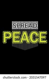 Vector image that says SPREAD PEACE with black background black and light green writing
