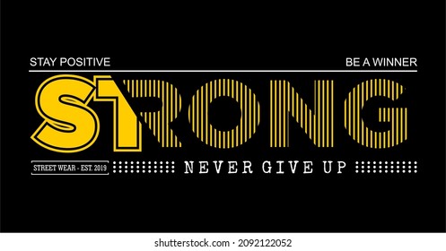 Vector image that says STAY POSITIVE, BE A WINNER, STRONG.
This image can be used for t-shirts, as well as for other graphic purposes.