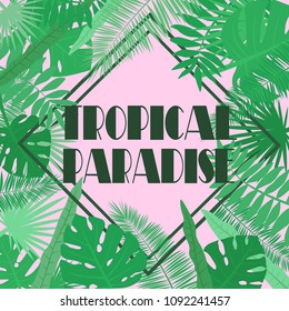 Vector image of tropical leaves on a pink background with an inscription in a rhombus tropical paradise. Botanical illustration.