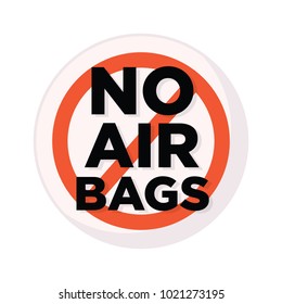 Vector image warning sign cross out inscription no air bags in red circle. Warning sign no air bags black letters on white background in circle vector illustration