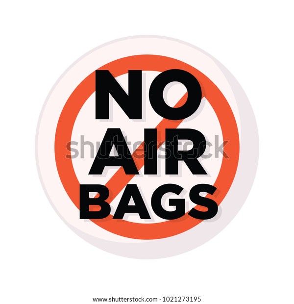 Vector image warning sign\
cross out inscription no air bags in red circle. Warning sign no\
air bags black letters on white background in circle vector\
illustration