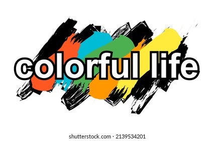 Vector image with the words COLORFUL LIFE written in white with colorful abstract images.