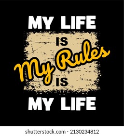 Vector image with the words "my life my rules my life" on a black background