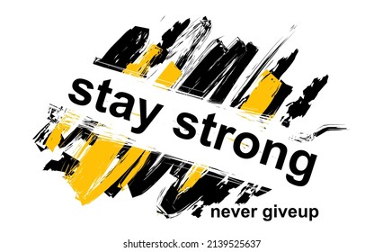 Vektorbild mit den Wörtern STAY STRONG NIE GIVEUP mit schwarzem Text mit gelben und schwarzen abstrakten Bildern.