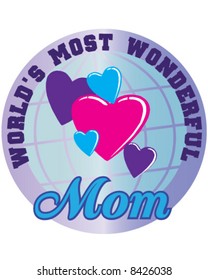 vector image of world's most wonderful mom design with hearts - good for valentine's day and mother's day