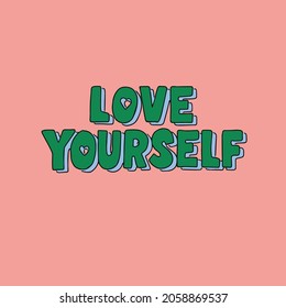 vector image"love yourself"of green font composition on pink background in vintage style