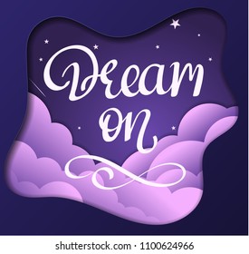 Vector imitation of papercut background with a handwritten phrase Dream On